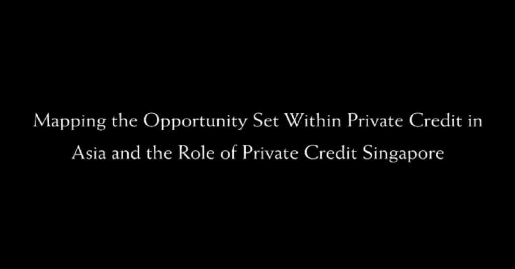 Private Credit Singapore
